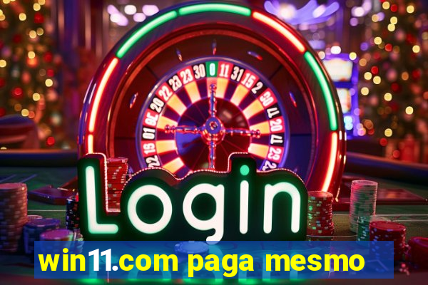 win11.com paga mesmo